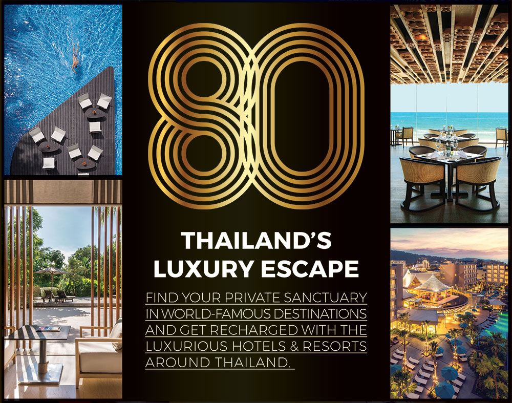 80 THAILAND’S LUXURY ESCAPE