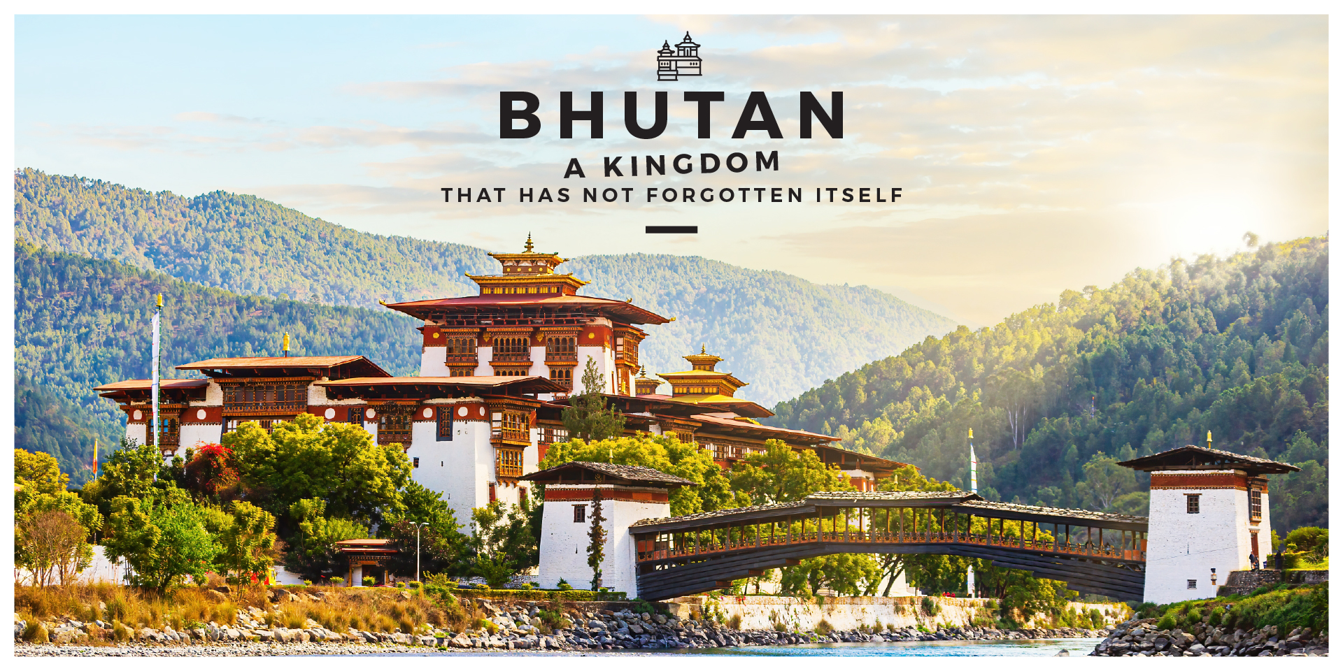 Bhutan – A Kingdom That Has Not Forgotten Itself